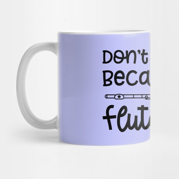 Don't Hate Me Because I'm Flute-iful Flute Marching Band Cute Funny by GlimmerDesigns